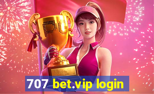 707 bet.vip login